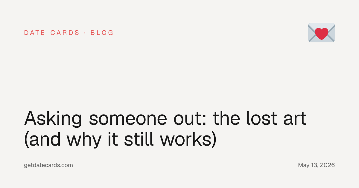Asking someone out: the lost art (and why it still works)